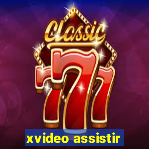 xvideo assistir